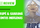 MB Review: Irupé & Guaraná – Contos Indígenas
