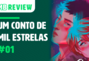 MB Review: Um Conto de Mil Estrelas #01