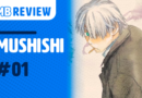 MB Review: Mushishi #1