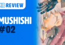 MB Review: Mushishi #2