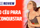 MB Review: O Céu para Conquistar