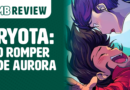 MB Review: Ryota – O Romper da Aurora