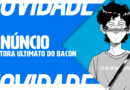 Anúncio Ultimato do Bacon: Ser ou não Ser… André Soares