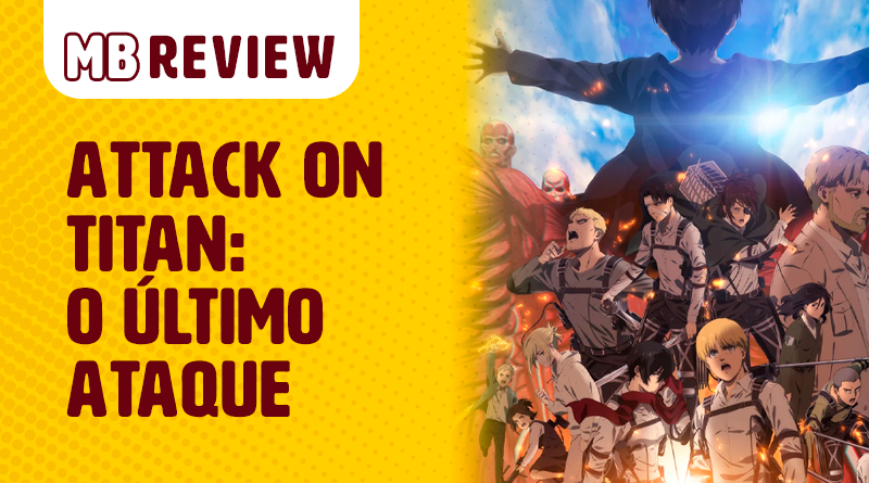 MB Review: Attack on Titan: O Último Ataque