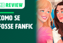 MB Review: Como se Fosse Fanfic