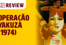 MB Review: Operação Yakuza (1974)