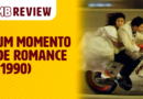 MB Review: Um Momento de Romance (1990)