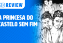 MB Review: A Princesa do Castelo Sem Fim